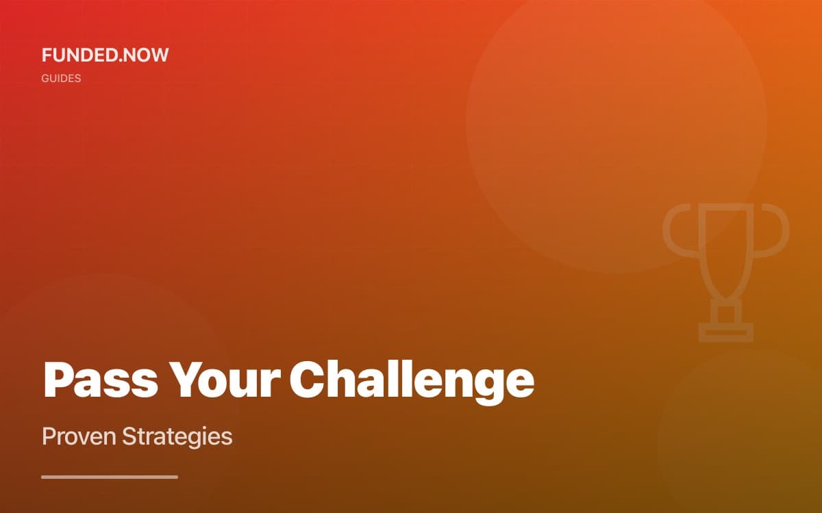 How to Pass a Prop Firm Challenge: Proven Strategies (2025)